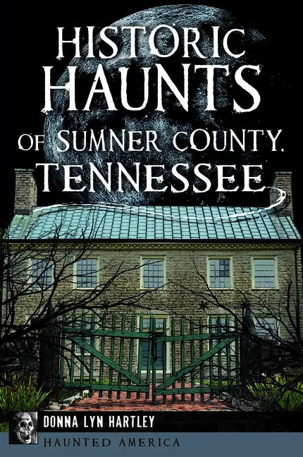 Historic Haunts of Sumner County, Tennessee - Paperback