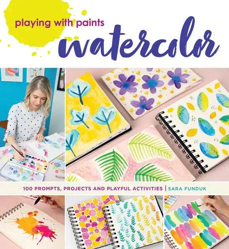 Playing with Paints - Watercolor: 100 Prompts, Projects and Playful Activities - Paperback