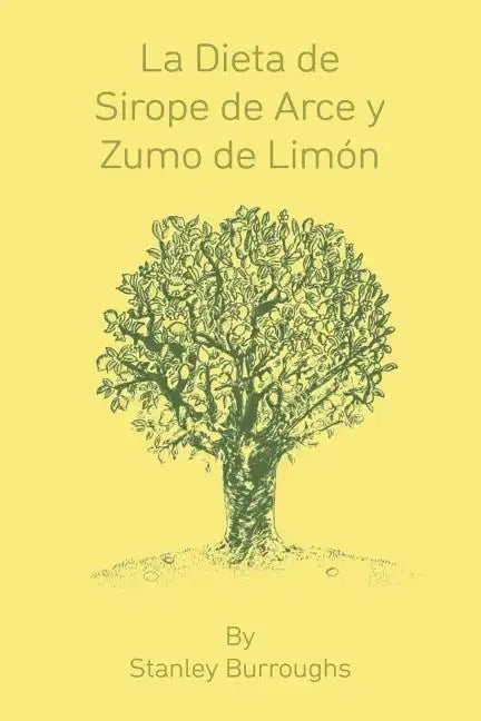 La Dieta de Sirope de Arce y Zumo de Limon (The Master Cleanser, Spanish Edition) - Paperback