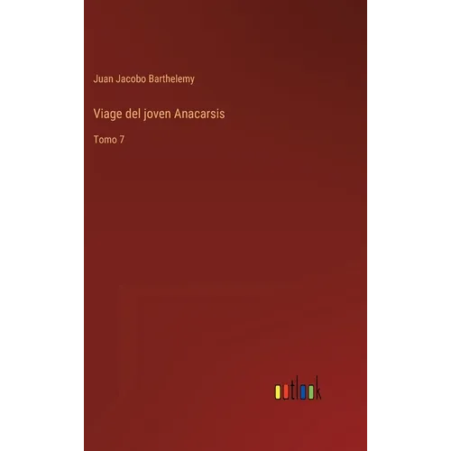 Viage del joven Anacarsis: Tomo 7 - Hardcover
