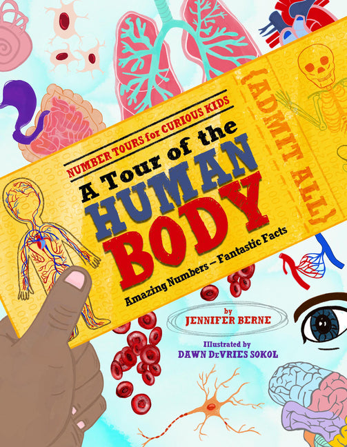 A Tour of the Human Body: Amazing Numbers--Fantastic Facts - Hardcover