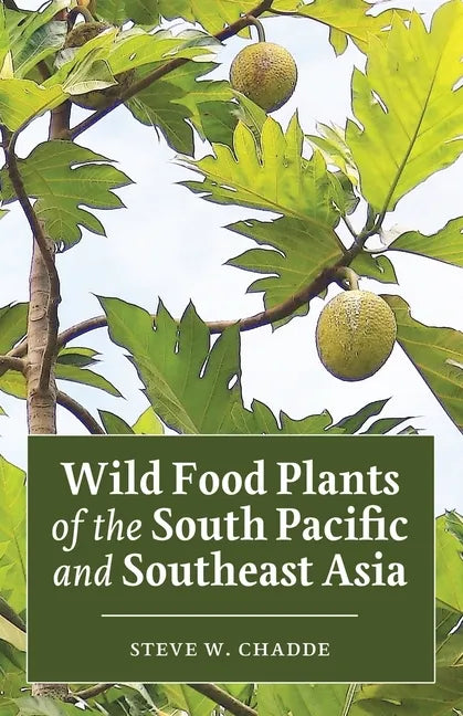 Wild Food Plants of the South Pacific and Southeast Asia - Paperback