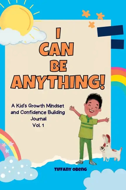 I Can Be Anything!: A Kid's Activity Journal to Build a Growth Mindset and Confidence through Career Exploration - Hardcover