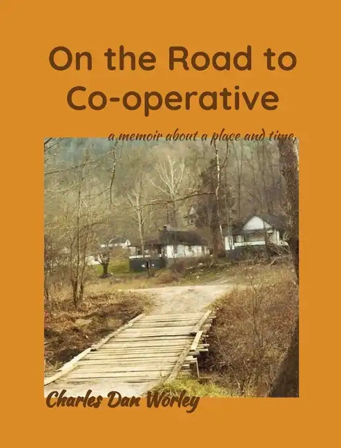 On the Road to Co-operative: a memoir about a place and time - Hardcover