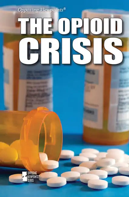 The Opioid Crisis - Library Binding
