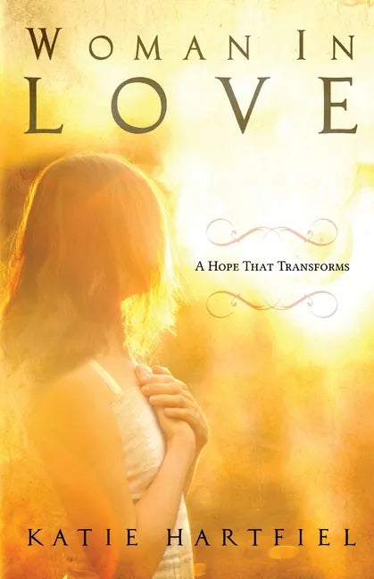 Woman In Love: A Hope That Transforms - Paperback