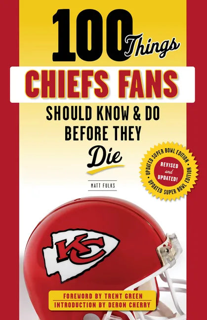 100 Things Chiefs Fans Should Know & Do Before They Die - Paperback