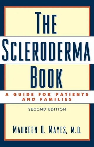 The Scleroderma Book: A Guide for Patients and Families - Hardcover