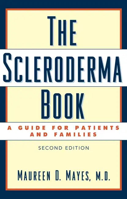 The Scleroderma Book: A Guide for Patients and Families - Hardcover