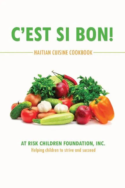 C'est Si Bon!: Haitian Cuisine Cookbook - Paperback