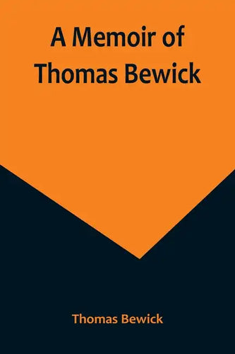 A Memoir of Thomas Bewick - Paperback