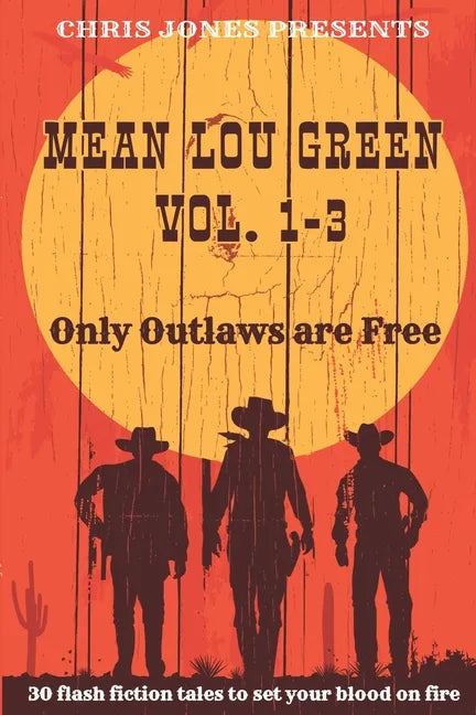 MEAN LOU GREEN Vol. 1-3: Only Outlaws are Free - Paperback