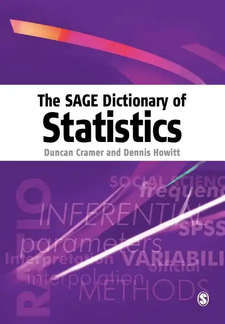 The Sage Dictionary of Statistics: A Practical Resource for Students in the Social Sciences - Paperback