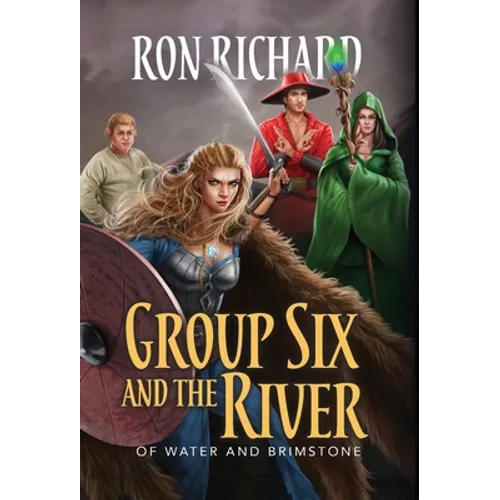 Group Six and the River: Of Water and Brimstone - Hardcover