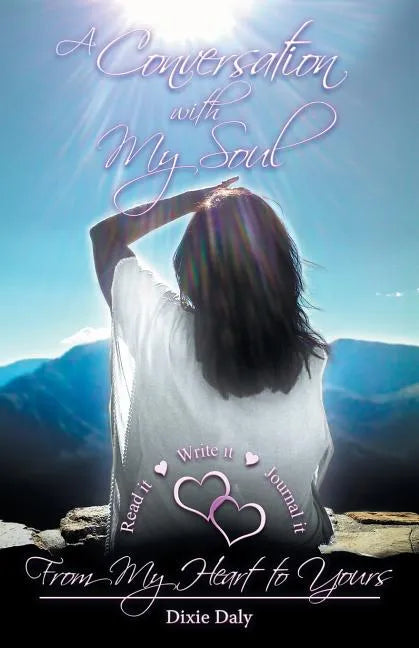 A Conversation with My Soul a Walk to Your Soul: From My Heart to Yours - Paperback
