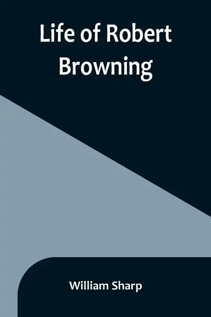 Life of Robert Browning - Paperback