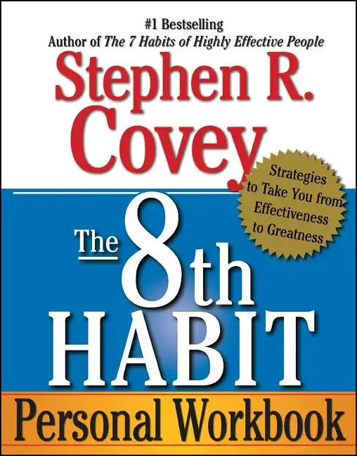 The 8th Habit Personal Workbook: Strategies to Take You from Effectiveness to Greatness - Paperback