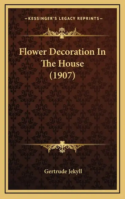Flower Decoration In The House (1907) - Hardcover