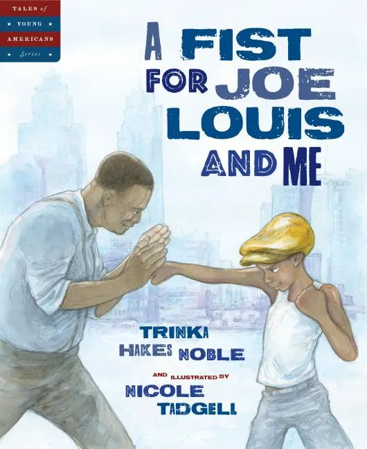 A Fist for Joe Louis and Me - Hardcover