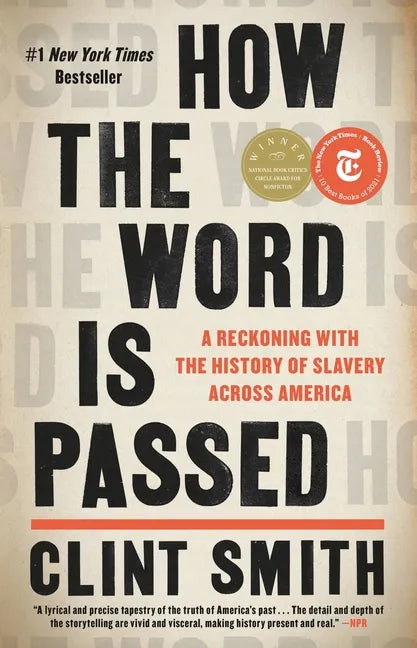 How the Word Is Passed: A Reckoning with the History of Slavery Across America - Hardcover