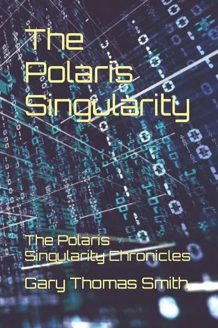 The Polaris Singularity: The Polaris Singularity Chronicles - Paperback