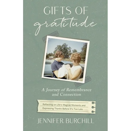 Gifts of Gratitude: A Journey of Remembrance and Connection - Paperback