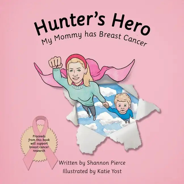 Hunter's Hero: My Mommy Has Breast Cancer - Paperback
