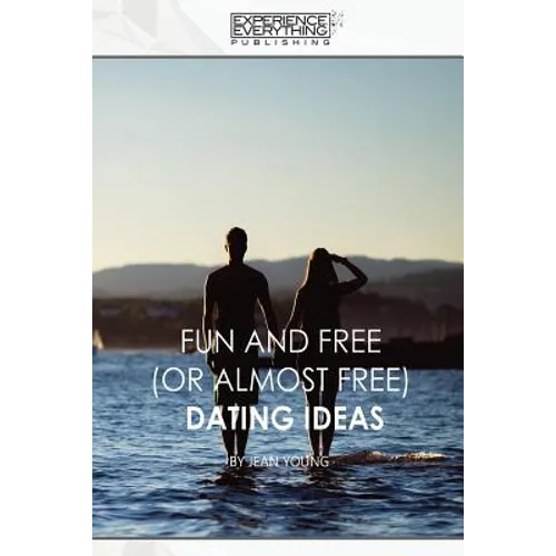 Fun and Free (or almost Free) Dating Ideas - Paperback