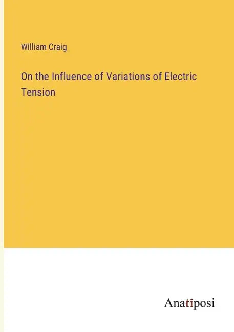 On the Influence of Variations of Electric Tension - Paperback