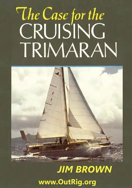 The Case for the Cruising Trimaran - Paperback