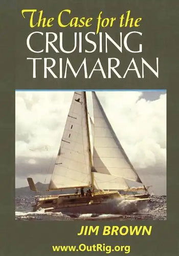 The Case for the Cruising Trimaran - Paperback