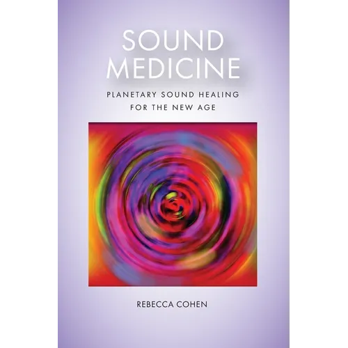 Sound Medicine: Planetary Sound Healing for the New Age - Paperback