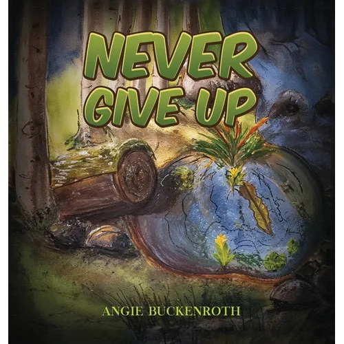 Never Give Up - Hardcover
