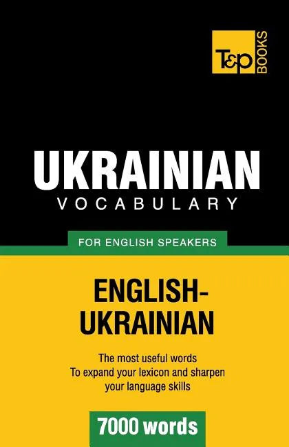 Ukrainian vocabulary for English speakers - 7000 words - Paperback