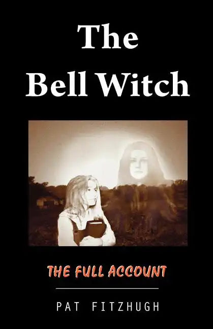 The Bell Witch: The Full Account - Paperback