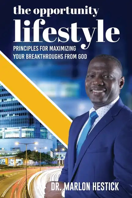 The Opportunity Lifestyle: Principles for Maximizing Your Breakthroughs from God - Paperback