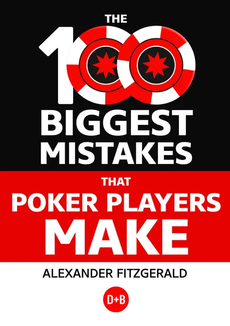 The 100 Biggest Mistakes That Poker Players Make - Paperback