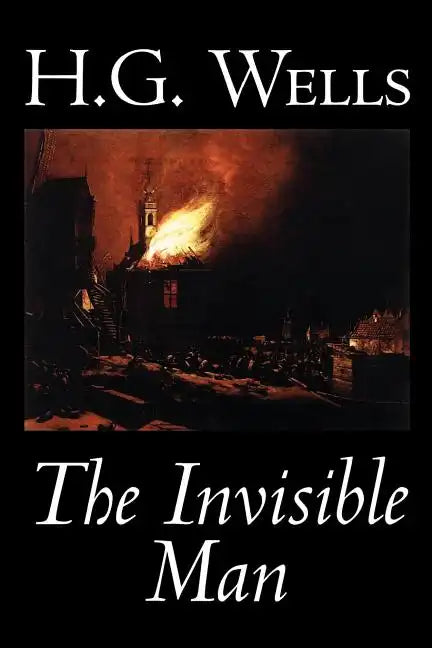 The Invisible Man by H. G. Wells, Fiction, Classics, Science Fiction - Paperback