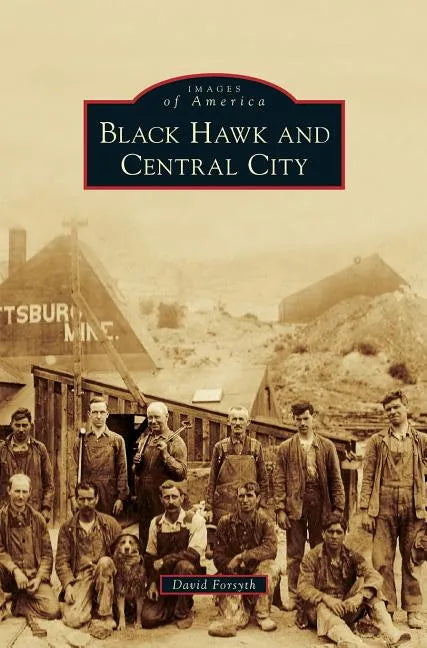 Black Hawk and Central City - Hardcover