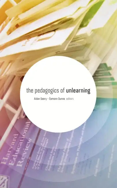 The Pedagogics of Unlearning - Paperback
