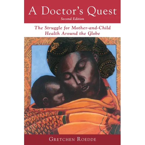 A Doctor's Quest: The Struggle for Mother-And-Child Health Around the Globe - Paperback