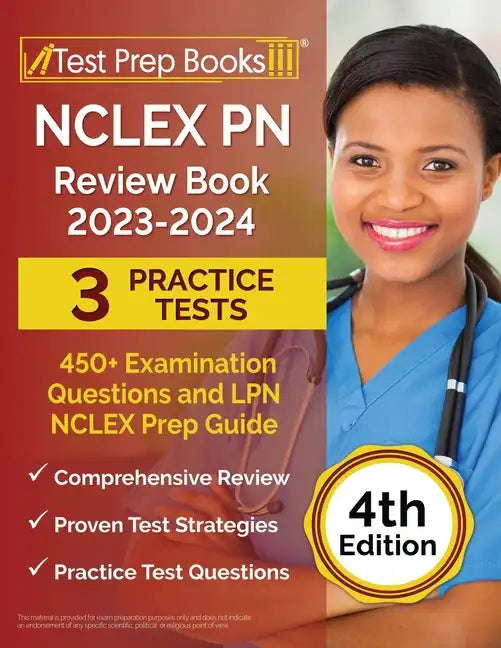 NCLEX PN Review Book 2023 - 2024: 3 Practice Tests (450+ Examination Questions) and LPN NCLEX Prep Guide [4th Edition] - Paperback