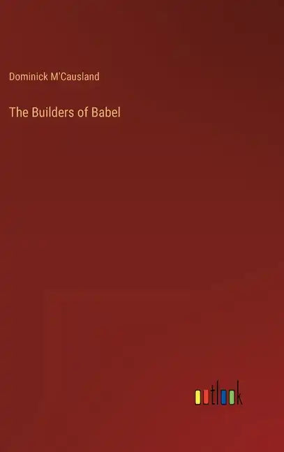 The Builders of Babel - Hardcover