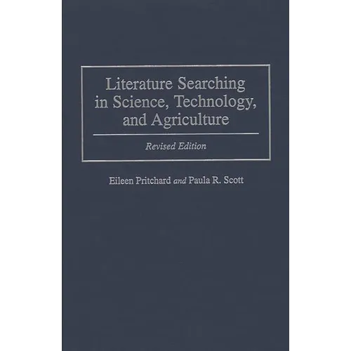 Literature Searching in Science, Technology, and Agriculture: Revised Edition