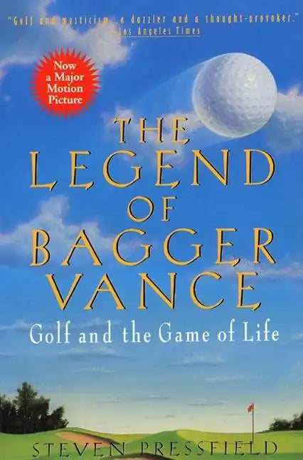 The Legend of Bagger Vance: A Novel of Golf and the Game of Life - Paperback