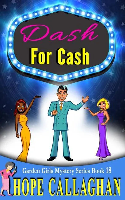 Dash For Cash: A Garden Girls Cozy Mystery - Paperback