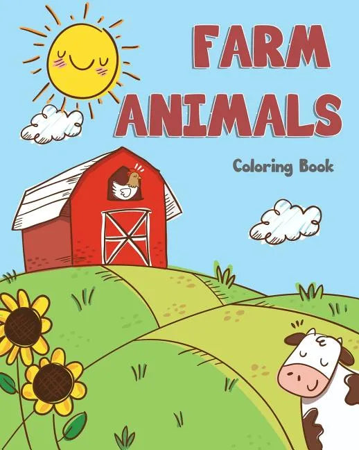 farm Animals Coloring Book: farm animals books for kids & toddlers - Boys & Girls - activity books for preschooler - kids ages 1-3 2-4 3-5 - Paperback