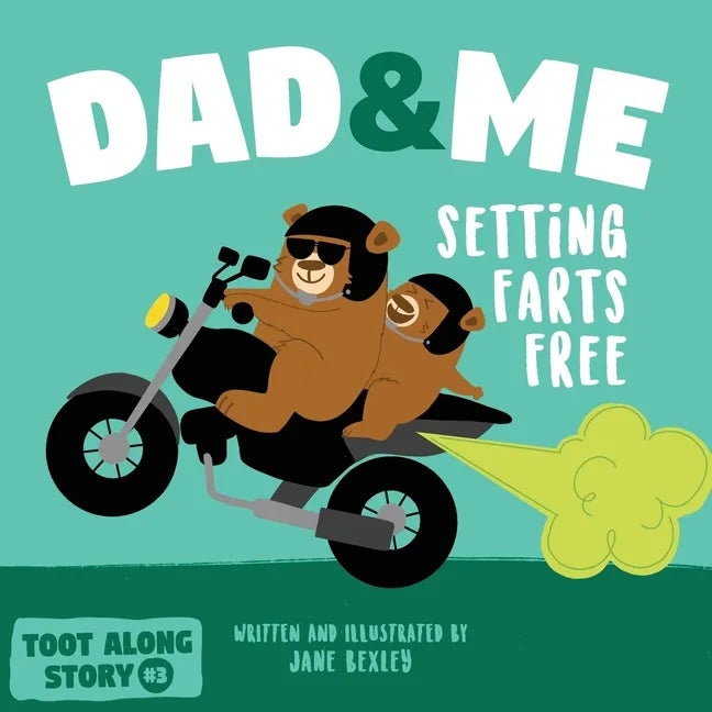 Dad And Me Setting Farts Free: A Funny Read Aloud Picture Book For Fathers And Their Kids, A Rhyming Story For Families - Paperback