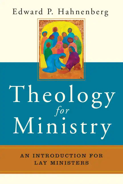 Theology for Ministry: An Introduction for Lay Ministers - Paperback