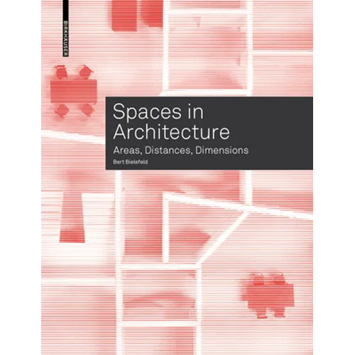Spaces in Architecture: Areas, Distances, Dimensions - Paperback